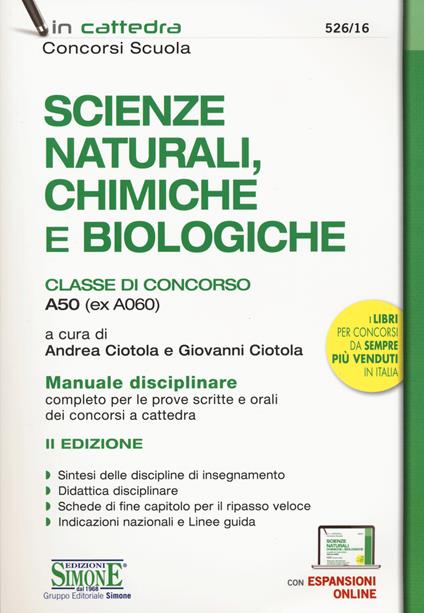 Scienze naturali, chimiche e biologiche. Classe di concorso A50 (ex A060). Manuale disciplinare completo per le prove scritte e orali dei concorsi a cattedra. Con espansioni online - copertina