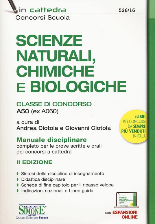 Scienze naturali, chimiche e biologiche. Classe di concorso A50 (ex A060). Manuale disciplinare completo per le prove scritte e orali dei concorsi a cattedra. Con espansioni online - copertina