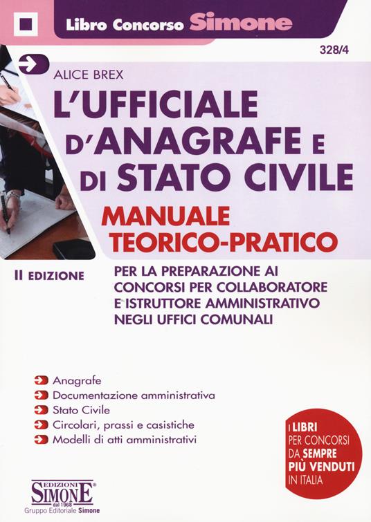 L' ufficiale d'anagrafe e di stato civile. Manuale teorico-pratico per la preparazione ai concorsi per collaboratore e istruttore amministrativo negli uffici comunali - Alice Brex - copertina