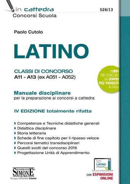 Latino. Classi di concorso A11-A13 (ex A051 - A052). Manuale disciplinare per la preparazione ai concorsi a cattedra. Con Contenuto digitale per accesso on line: espansione online - Paolo Cutolo - copertina