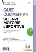 Quiz commentati Scienze motorie e sportive. Classi di concorso A48 - A49. Quiz a risposta multipla commentati per la preparazione ai concorsi a cattedra. Con software di simulazione