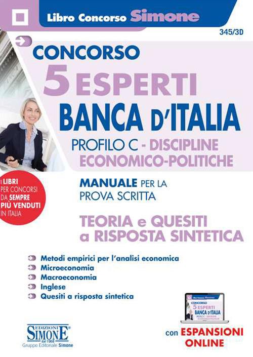 Concorso 5 esperti Banca d'Italia. Profilo C. Discipline economico-politiche. Manuale per la prova scritta. Teoria e quesiti a risposta sintetica. Con espansione online - copertina