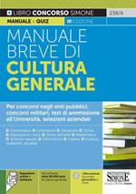 Manuale breve di cultura generale. Per concorsi negli enti pubblici, concorsi militari, test di ammissione all'Università, selezioni aziendali. Con software di simulazione