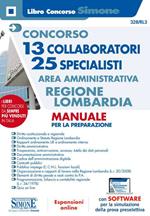 Concorso 13 collaboratori 25 specialisti. Area amministrativa Regione Lombardia. Manuale per la preparazione. Con espansione online. Con software di simulazione