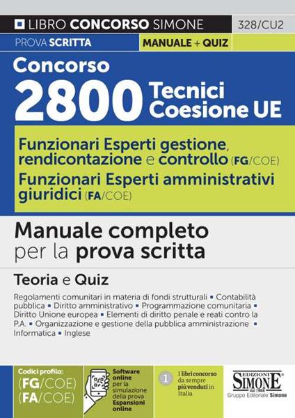 Concorso 2800 Tecnici Coesione UE. Funzionari esperti di gestione, rendicontazione e controllo (FG/COE). Funzionari esperti amministrativi giuridici (FA/COE). Manuale completo per la prova scritta. Con espansione online. Con software di simulazione - copertina