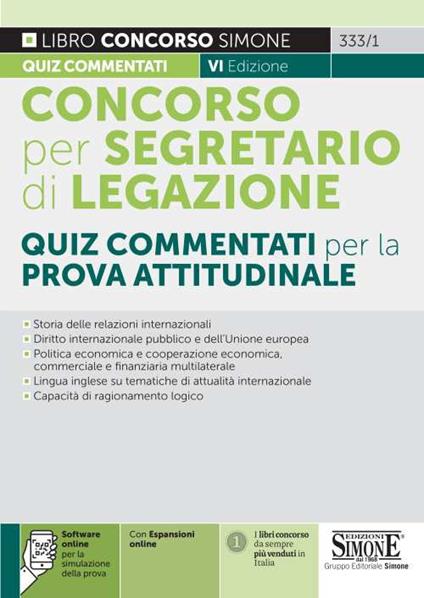 Concorso per segretario di legazione. Quiz commentati per la prova attitudinale. Con espansione online. Con software di simulazione - copertina