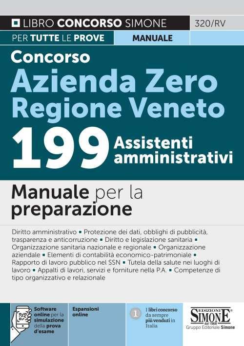 Concorso Azienda Zero Regione Veneto. 199 assistenti amministrativi. Manuale per la preparazione. Con espansione online. Con software di simulazione - copertina