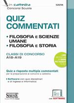 Quiz commentati. Filosofia e scienze umane. Filosofia e storia. Classi di concorso A18 - A19. Quiz a risposta multipla commentati per la preparazione ai concorsi a cattedra. Con software di simulazione