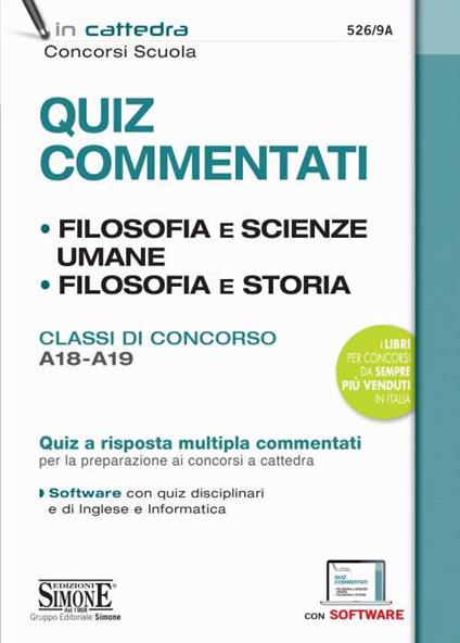 Quiz commentati. Filosofia e scienze umane. Filosofia e storia. Classi di concorso A18 - A19. Quiz a risposta multipla commentati per la preparazione ai concorsi a cattedra. Con software di simulazione - copertina