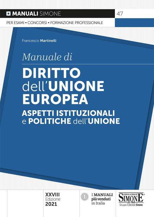 Manuale di diritto dell'Unione Europea. Aspetti istituzionali e politiche dell'Unione - Francesco Martinelli - 2