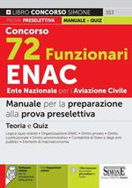 Concorso 72 funzionari ENAC Ente Nazionale per l'Aviazione Civile. Manuale per la preparazione alla prova preselettiva. Con espansione online. Con software di simulazione