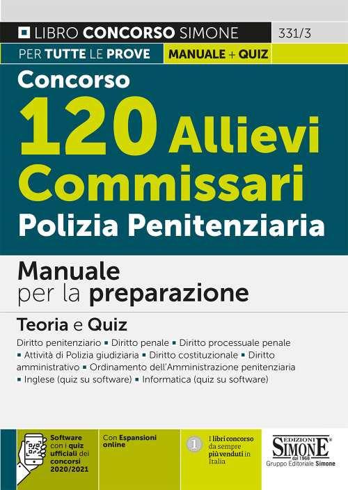 Concorso 120 allievi commissari polizia penitenziaria. Manuale per la preparazione. Teoria e quiz. Con espansione online. Con software di simulazione - copertina