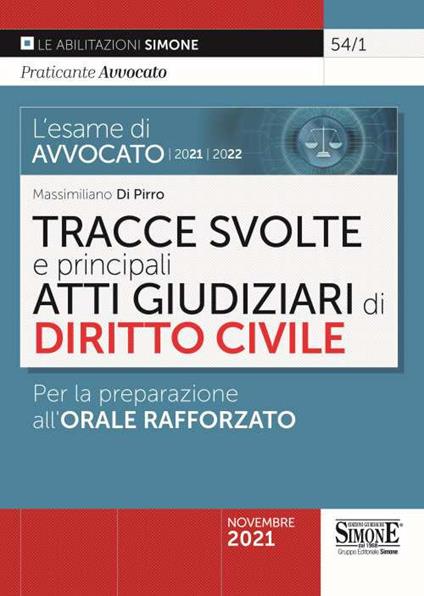 L' esame di avvocato 2021-2022. Tracce svolte e principali atti giudiziari di diritto civile. Per la preparazione all'orale rafforzato - Massimiliano Di Pirro - copertina