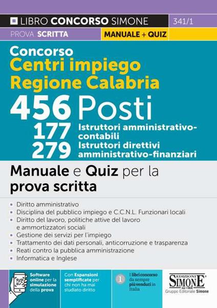 Concorso regione Calabria. Centri per l'impiego 456 posti 177 istruttori amministrativo-contabili 279 istruttori direttivi-amministrativo-finanziari. Manuale e quiz per la prova scritta. Con espansione online. Con software di simulazione - copertina