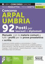 Concorso Arpal Umbria. 92 posti per laureati e diplomati. Manuale con le materie comuni a tutti i profili per le prove preselettiva e scritta. Con espansione online. Con software di simulazione