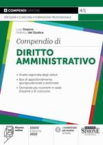 Compendio di diritto amministrativo. Analisi ragionata degli istituti. Box di approfondimento giurisprudenziale e dottrinale. Domande più ricorrenti in sede d’esame o di concorso. Con aggiornamento online