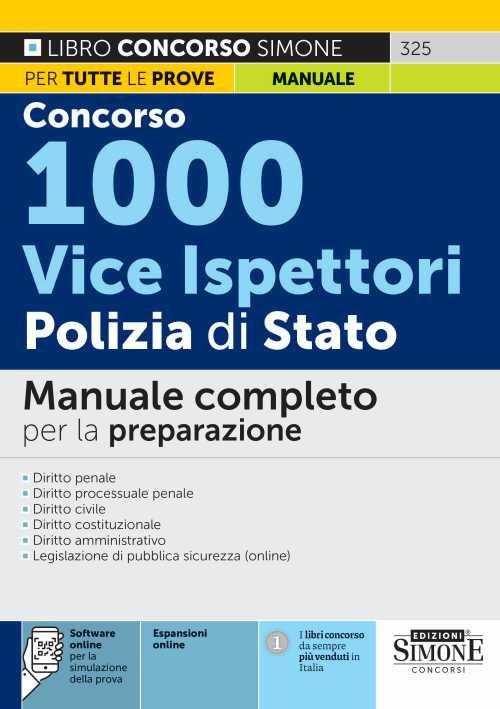 Concorso 1000 vice ispettori Polizia di Stato. Manuale completo per la preparazione. Con software di simulazione - copertina