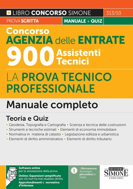 Concorso Agenzia delle Entrate 900 Assistenti Tecnici. La prova tecnico-professionale. Manuale completo. Teoria e quiz. Con risorse online semplificate. Con software online di simulazione - copertina