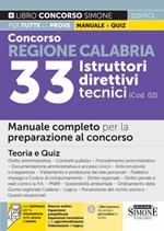 Concorso regione Calabria. 33 istruttori direttivi tecnici (cod. 02). Manuale completo per la preparazione al concorso. Teoria e quiz. Con espansione online. Con software di simulazione