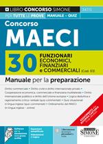 Concorso MAECI 2023. 30 funzionari economici finanziari e commerciali (Cod. 03). Manuale per la preparazione. Con software per la simulazione della prova scritta. Con videolezioni di logica