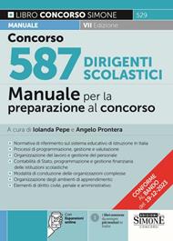 Concorso 587 dirigenti scolastici. Manuale per la preparazione al concorso ordinario e straordinario. Con aggiornamento online