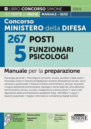 Concorso Ministero della Difesa 267 posti 5 funzionari psicologi. Manuale  per la preparazione. Con software di simulazione - Libro - Edizioni  Giuridiche Simone - Concorsi e abilitazioni