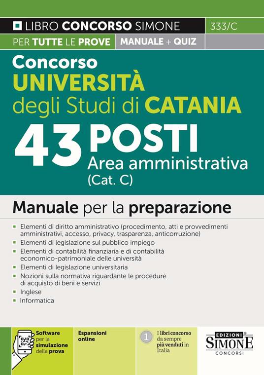 Concorso Università degli Studi di Catania. 43 posti area amministrativa  (Cat. C). Manuale per la preparazione. Con espansione online. Con software  di simulazione - Libro - Edizioni Giuridiche Simone - Il libro concorso