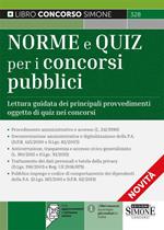 Norme e quiz per i concorsi pubblici. Lettura guidata dei principali provvedimenti oggetto di quiz nei concorsi. Con aggiornamenti e software online