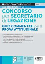 Il concorso per segretario di legazione. Quiz commentati per la prova attitudinale. Con software di simulazione