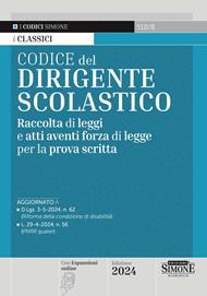 Codice del dirigente scolastico. Raccolta di leggi e atti aventi forza di legge per la prova scritta