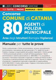 Concorso Comune di Catania 80 agenti di polizia municipale. Area degli Istruttori (famiglia Vigilanza). Manuale per tutte le prove. Con espansione online. Con software di simulazione