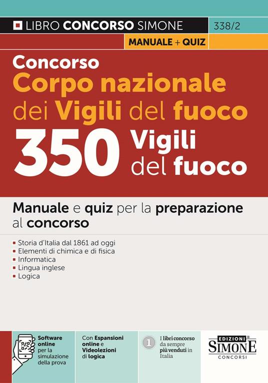 Concorso Corpo nazionale dei Vigili del fuoco. 350 Vigili del fuoco. Manuale e quiz per la preparazione al concorso. Con espansione online. Con software di simulazione - copertina