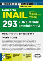 Concorso INAIL Istituto Nazionale Assicurazione Infortuni sul Lavoro. 293 funzionari amministrativi. Manuale per la preparazione. Teoria e quiz. Con espansione online. Con software di simulazione