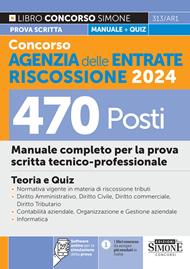 Concorso Agenzia delle Entrate Riscossione 2024. 470 posti. Manuale completo per la prova scritta tecnico-professionale. Con espansione online. Con software di simulazione