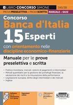 Concorso Banca d'Italia. 15 esperti con orientamento nelle discipline economico-finanziarie. Manuale per le prove preselettiva e scritta. Teoria e quiz. Con espansione online. Con software di simulazione