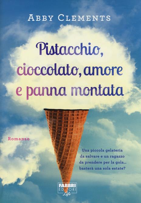 Pistacchio, cioccolato, amore e panna montata - Abby Clements - 4