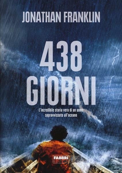 438 giorni. L'incredibile storia vera di un uomo sopravvissuto all'oceano - Jonathan Franklin - copertina