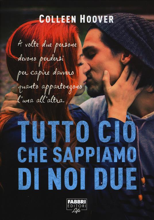 Tutto ciò che sappiamo di noi due - Colleen Hoover - copertina