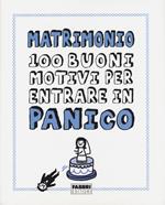 Matrimonio. 100 buoni motivi per entrare in panico