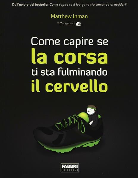 Come capire se la corsa ti sta fulminando il cervello. Ediz. illustrata - Matthew Inman - copertina