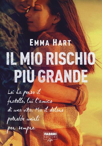 Il mio rischio più grande - Emma Hart - copertina