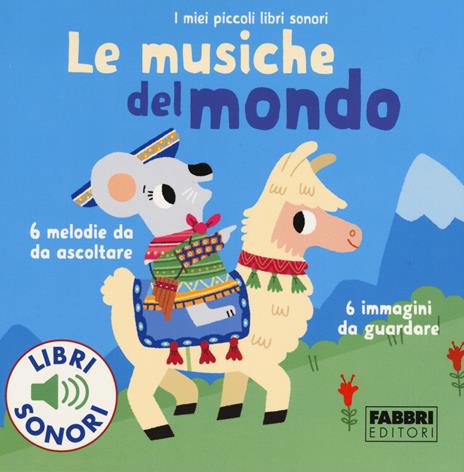 Le musiche del mondo. I miei piccoli libri sonori. Ediz. a colori - Paule Du Bouchet - copertina