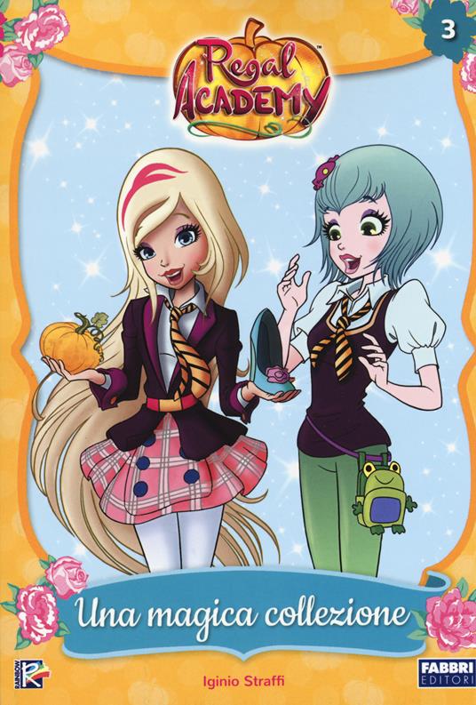 Una magica collezione. Regal Academy. Vol. 3 - Iginio Straffi - copertina