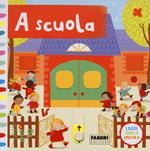 A scuola. Leggi, gioca, impara. Ediz. a colori