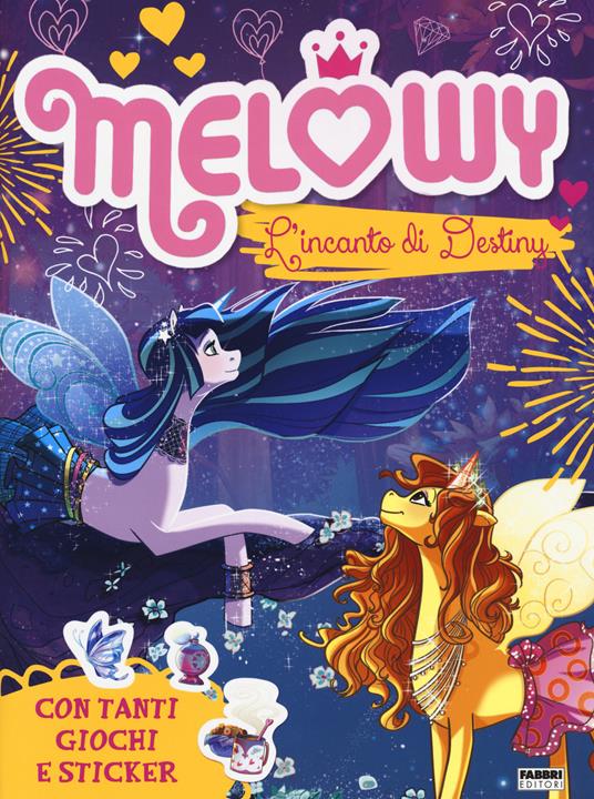 L'incanto di Destiny. Melowy. Il libro gioco. Ediz. a colori. Con adesivi - copertina