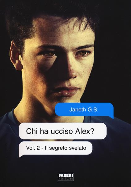 Il segreto svelato. Chi ha ucciso Alex?. Vol. 2 - Janeth G. S. - copertina