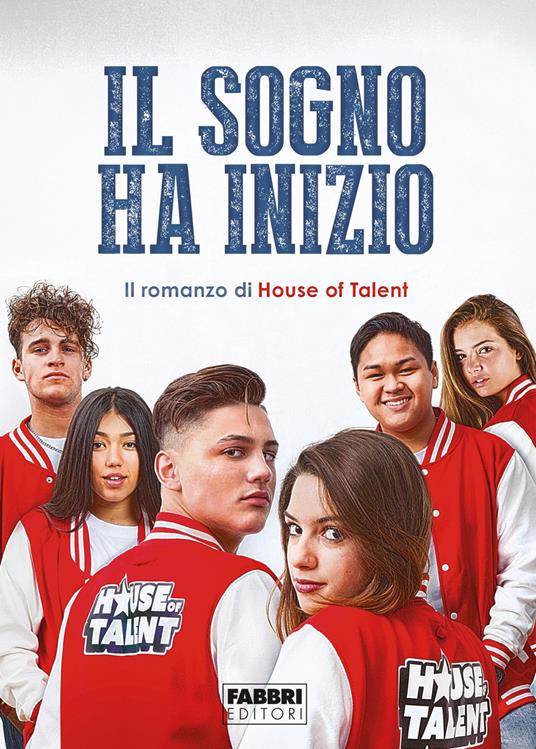 Il sogno ha inizio. Il romanzo di House of Talent - House of Talent - copertina