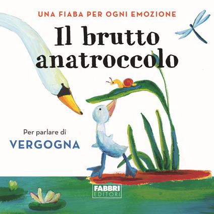 Il brutto anatroccolo. Una fiaba per ogni emozione. Vol. 6 - copertina