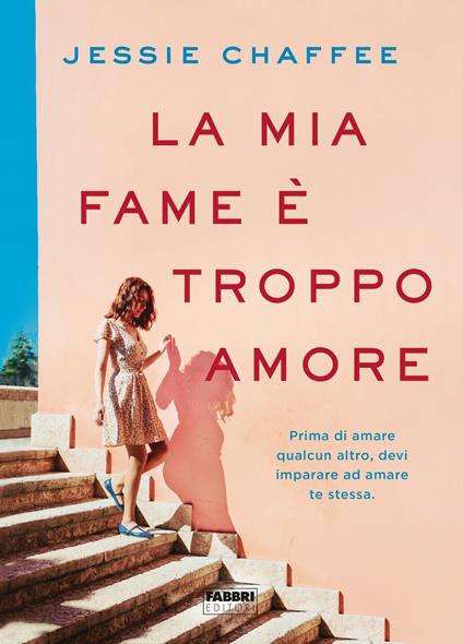 La mia fame è troppo amore - Jessie Chaffee - copertina