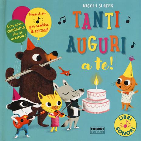 Tanti auguri a te! Libri sonori. Ediz. a colori - Nicola Slater - copertina